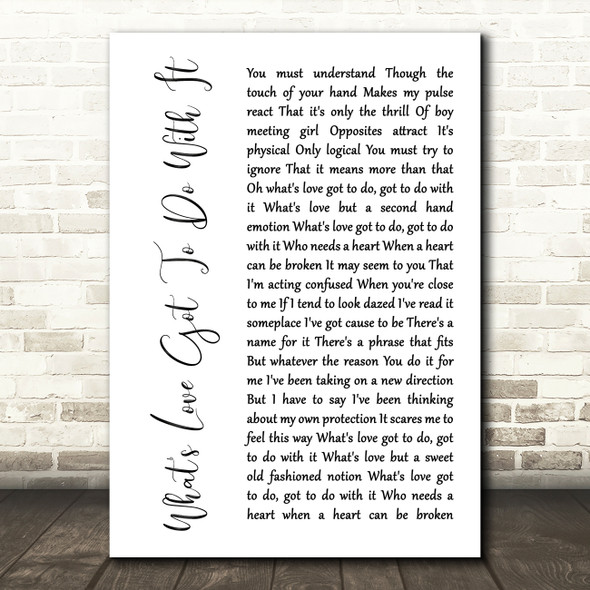 Tina Turner What's Love Got To Do With It White Script Decorative Gift Song Lyric Print