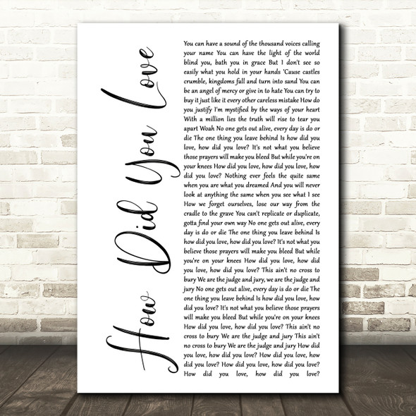 Shinedown How Did You Love White Script Decorative Wall Art Gift Song Lyric Print