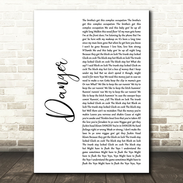 Erykah Badu Danger White Script Decorative Wall Art Gift Song Lyric Print