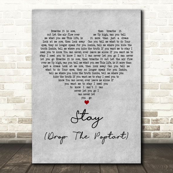 deadmau5 with Colleen D'Agostino Stay (Drop The Poptart) Grey Heart Wall Art Gift Song Lyric Print