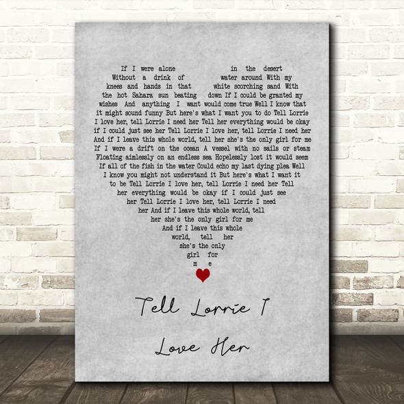 Keith Whitley Tell Lorrie I Love Her Grey Heart Decorative Wall Art Gift Song Lyric Print