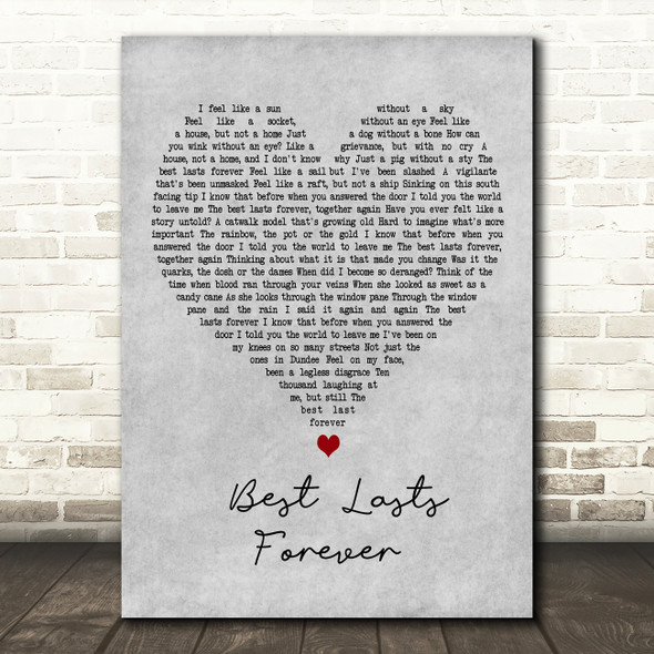 The View Best Lasts Forever Grey Heart Decorative Wall Art Gift Song Lyric Print