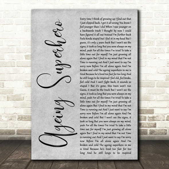 Newton Faulkner Ageing Superhero Grey Rustic Script Decorative Wall Art Gift Song Lyric Print