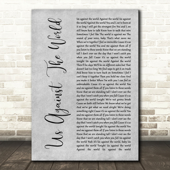 Westlife Us Against The World Grey Rustic Script Decorative Gift Song Lyric Print