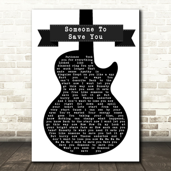 OneRepublic Someone To Save You Black & White Guitar Song Lyric Quote Print