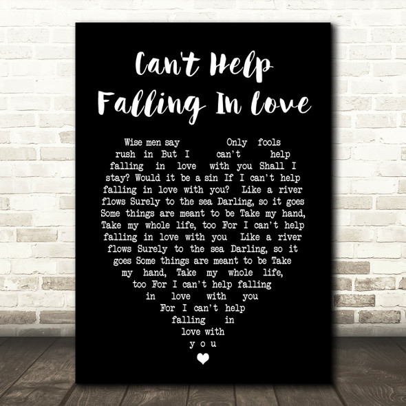 Can't Help Falling In Love Elvis Presley Black Heart Song Lyric Quote Print