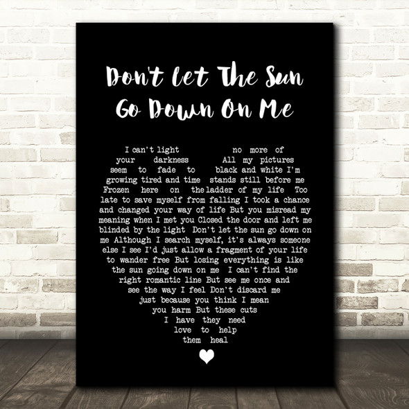 Don't Let The Sun Go Down On Me Elton John Black Heart Song Lyric Quote Print