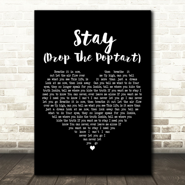 deadmau5 with Colleen D'Agostino Stay (Drop The Poptart) Black Heart Wall Art Gift Song Lyric Print
