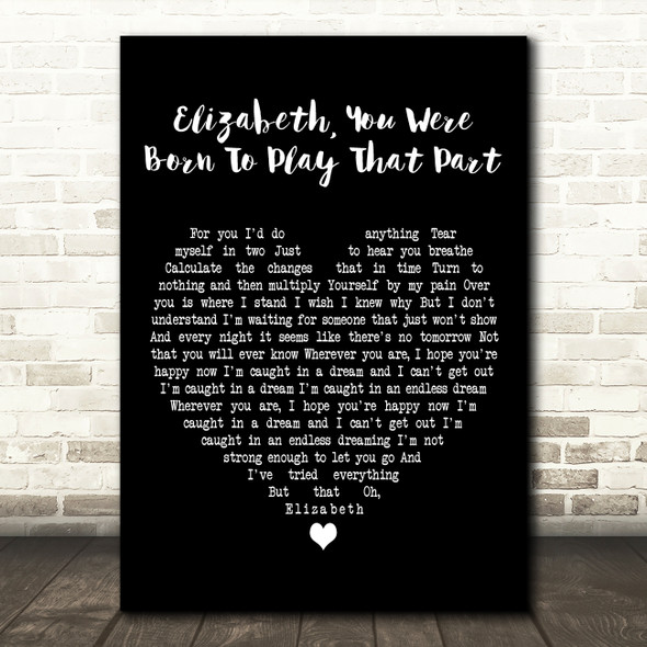 Ryan Adams Elizabeth, You Were Born to Play That Part Black Heart Wall Art Gift Song Lyric Print