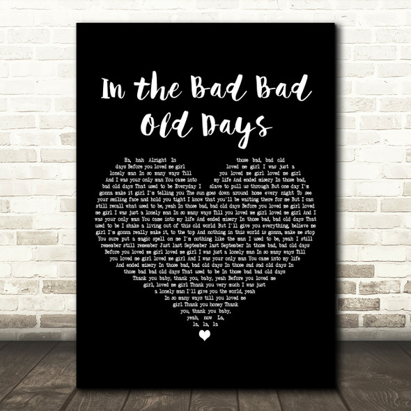 The Foundations In the Bad Bad Old Days Black Heart Decorative Wall Art Gift Song Lyric Print