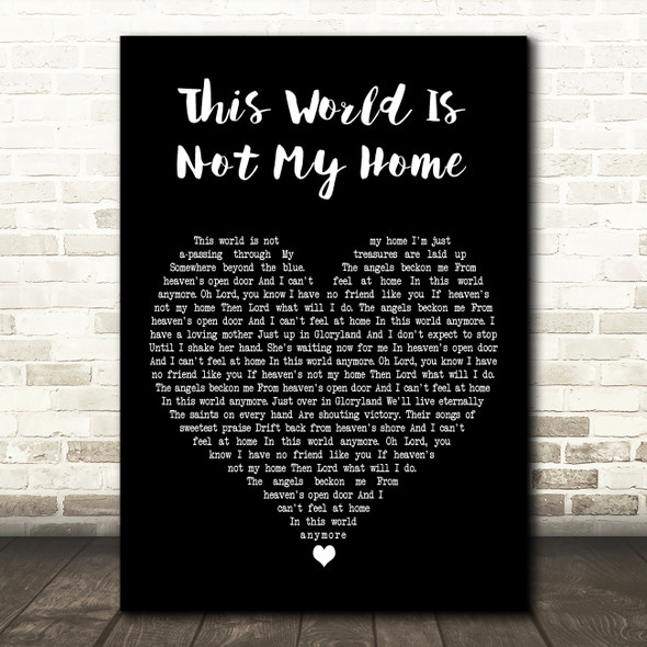 Jim Reeves This World Is Not My Home Black Heart Decorative Wall Art Gift Song Lyric Print