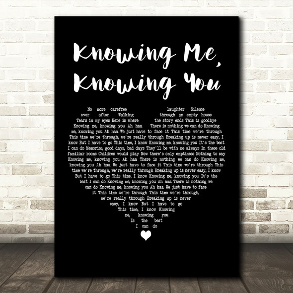 Mamma Mia Knowing Me, Knowing You Black Heart Decorative Wall Art Gift Song Lyric Print