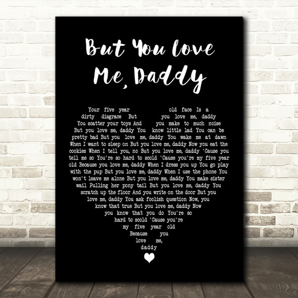 Jim Reeves But You Love Me, Daddy Black Heart Decorative Wall Art Gift Song Lyric Print