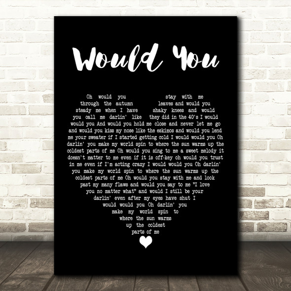 Allison Young Would You Black Heart Decorative Wall Art Gift Song Lyric Print
