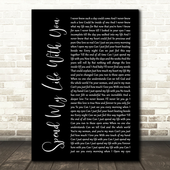 Eric Benet Spend My Life With You Black Script Decorative Wall Art Gift Song Lyric Print