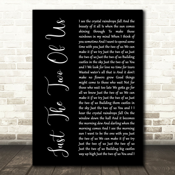 Bill Withers Just The Two Of Us Black Script Decorative Wall Art Gift Song Lyric Print