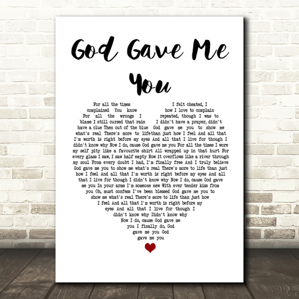Bryan White God Gave Me You White Heart Song Lyric Quote Print