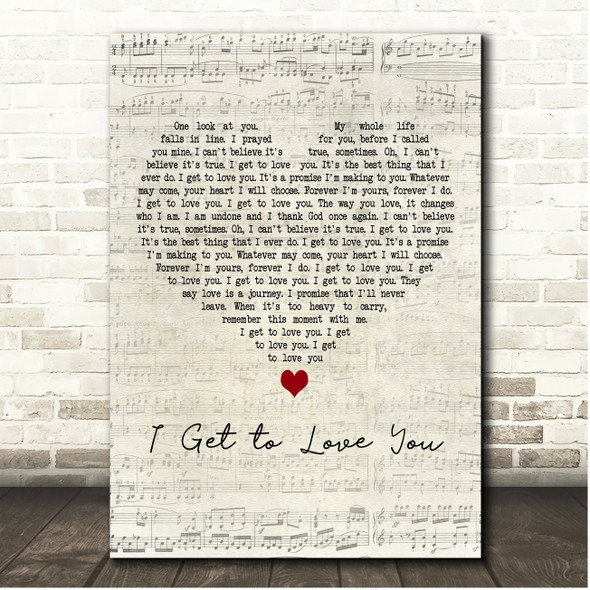 Olivia Parker I Get to Love You Script Heart Song Lyric Print