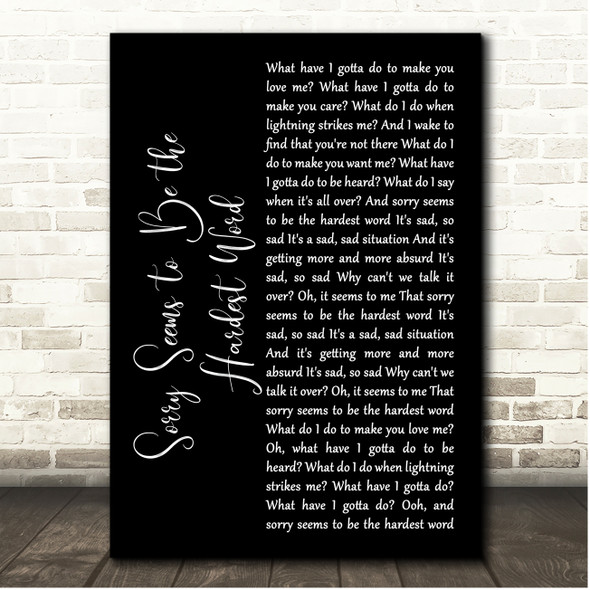 Elton John Sorry Seems to Be the Hardest Word Black Script Song Lyric Print