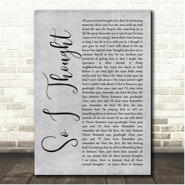 Flyleaf So I Thought Grey Rustic Script Song Lyric Print