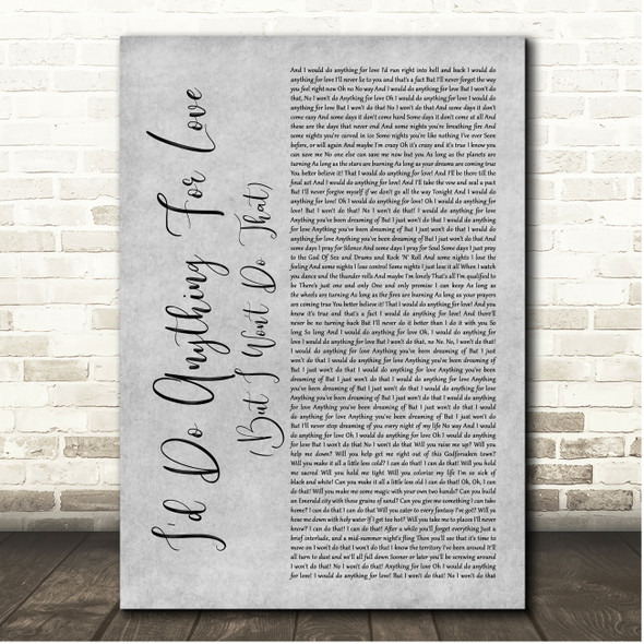 Meat Loaf I'd Do Anything For Love (But I Won't Do That) Grey Rustic Script Song Lyric Print