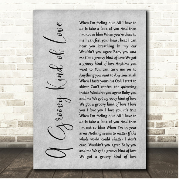 The Mindbenders A Groovy Kind of Love Grey Rustic Script Song Lyric Print