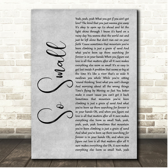 Carrie Underwood So Small Grey Rustic Script Song Lyric Print