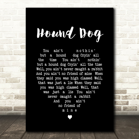 Elvis Presley Hound Dog Black Heart Song Lyric Quote Print