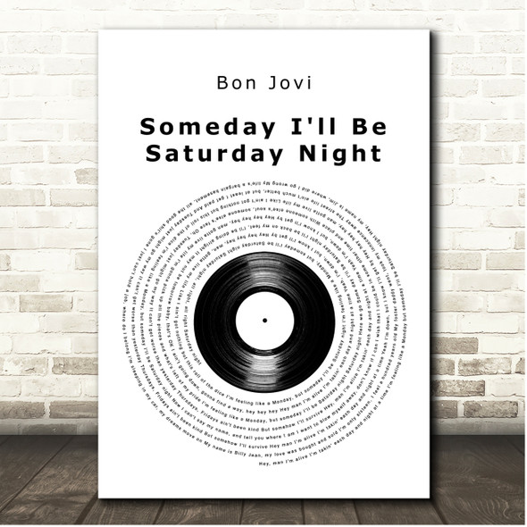 Bon Jovi Someday I'll Be Saturday Night Vinyl Record Song Lyric Print