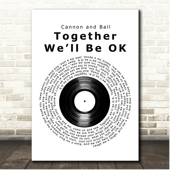Cannon and Ball Together Well Be OK Vinyl Record Song Lyric Print
