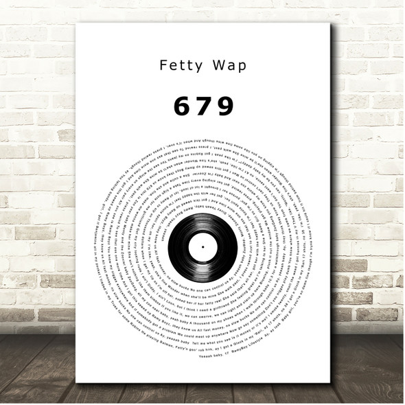 Fetty Wap 679 Vinyl Record Song Lyric Print