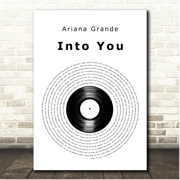 Ariana Grande Into You Vinyl Record Song Lyric Print