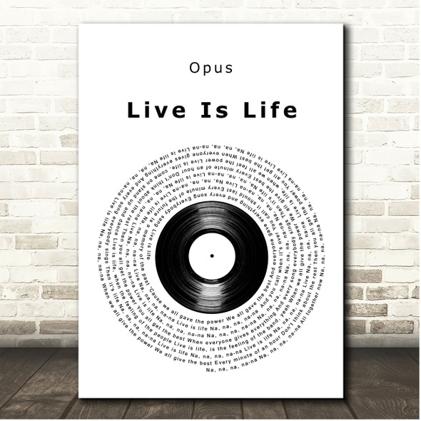 Opus Live Is Life Vinyl Record Song Lyric Print