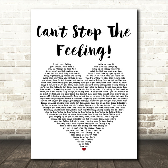 Justin Timberlake Can't Stop The Feeling! White Heart Song Lyric Quote Print