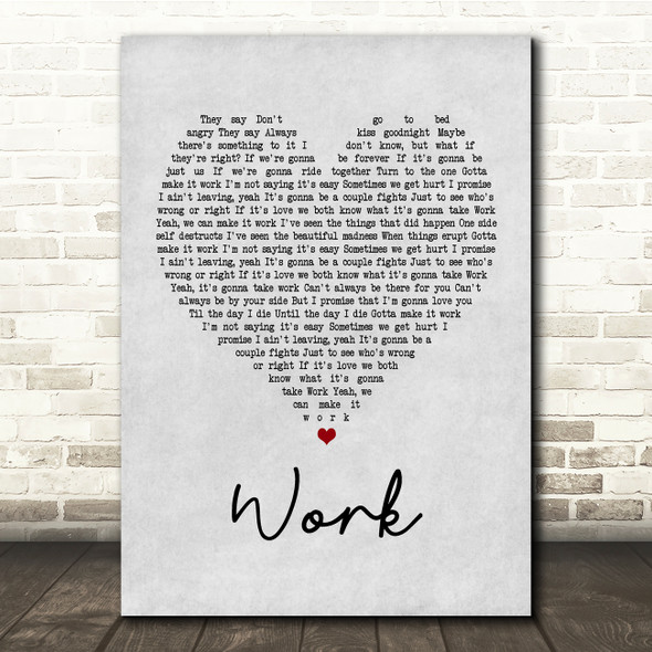 Kane Brown Work Grey Heart Song Lyric Quote Print