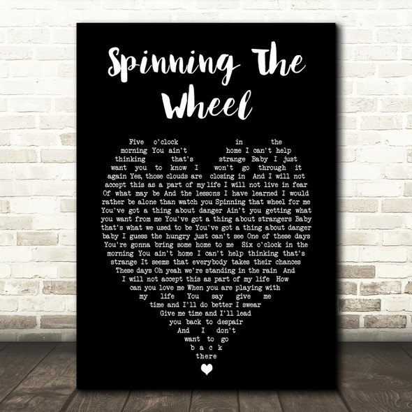 George Michael Spinning The Wheel Black Heart Song Lyric Quote Print