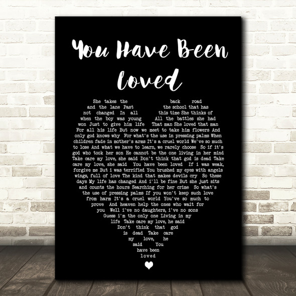George Michael You Have Been Loved Black Heart Song Lyric Quote Print