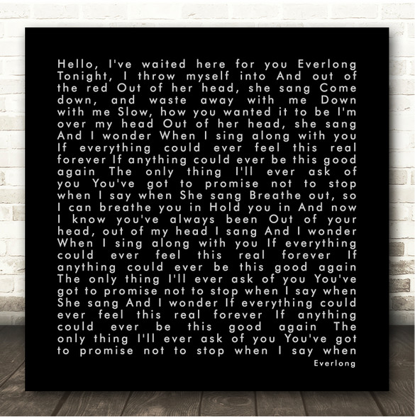 Foo Fighters Everlong Black Square Simple Script Song Lyric Print