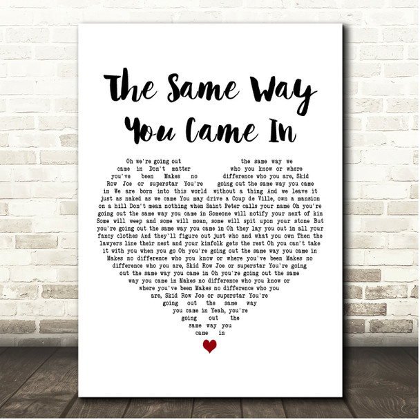 Big Tom The Same Way You Came In White Heart Song Lyric Print