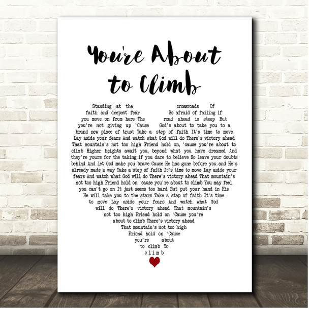The Collingsworth Family You're About to Climb White Heart Song Lyric Print