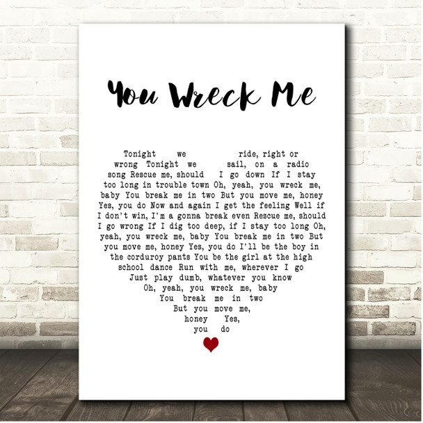 Tom Petty And The Heartbreakers You Wreck Me White Heart Song Lyric Print