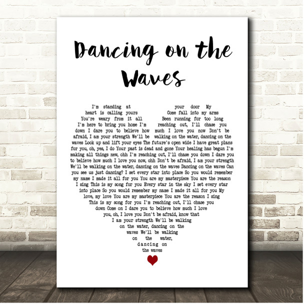 We The Kingdom Dancing on the Waves White Heart Song Lyric Print