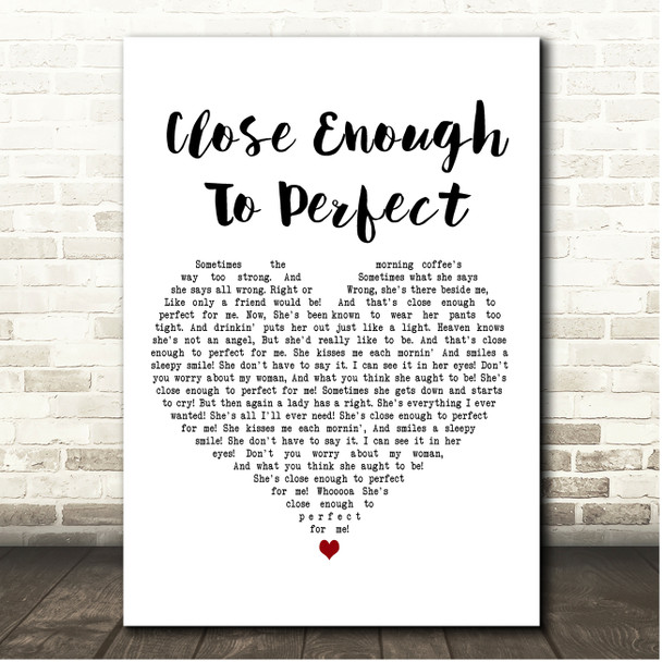 Alabama Close Enough To Perfect White Heart Song Lyric Print