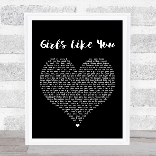 Maroon 5 Girls Like You Black Heart Song Lyric Quote Print