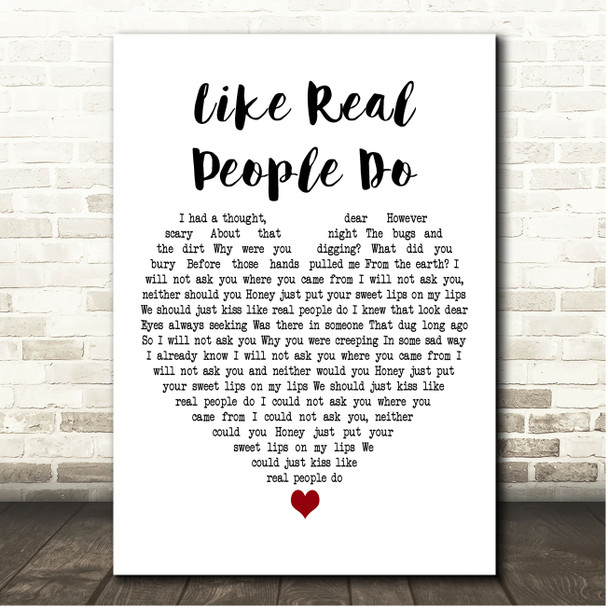 Hozier Like Real People Do White Heart Song Lyric Print