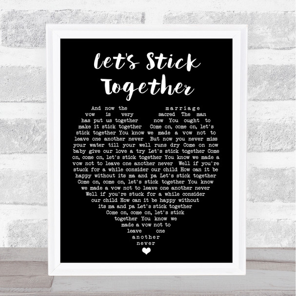 Let's Stick Together Bryan Ferry Black Heart Quote Song Lyric Print