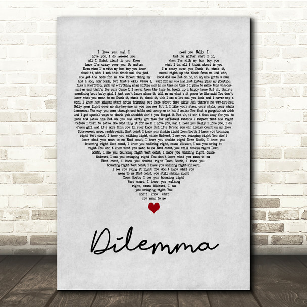Nelly & Kelly Rowland Dilemma Grey Heart Song Lyric Quote Print