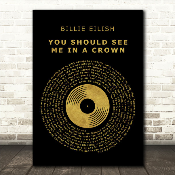 Billie Eilish You Should See Me in a Crown Black & Gold Vinyl Record Song Lyric Print
