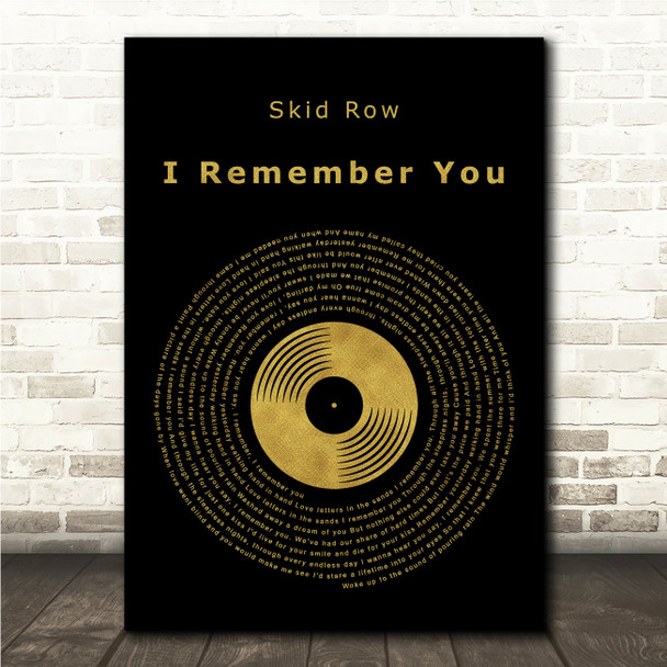 Skid Row I Remember You Black & Gold Vinyl Record Song Lyric Print