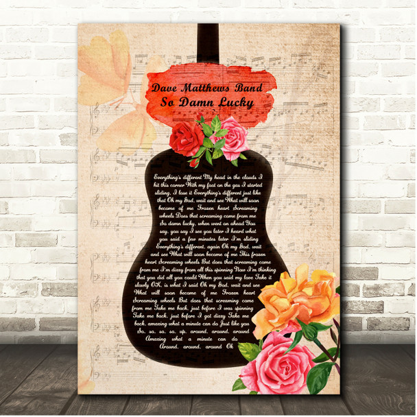 Dave Matthews band So Damn Lucky Floral Rose Guitar Script Song Lyric Print